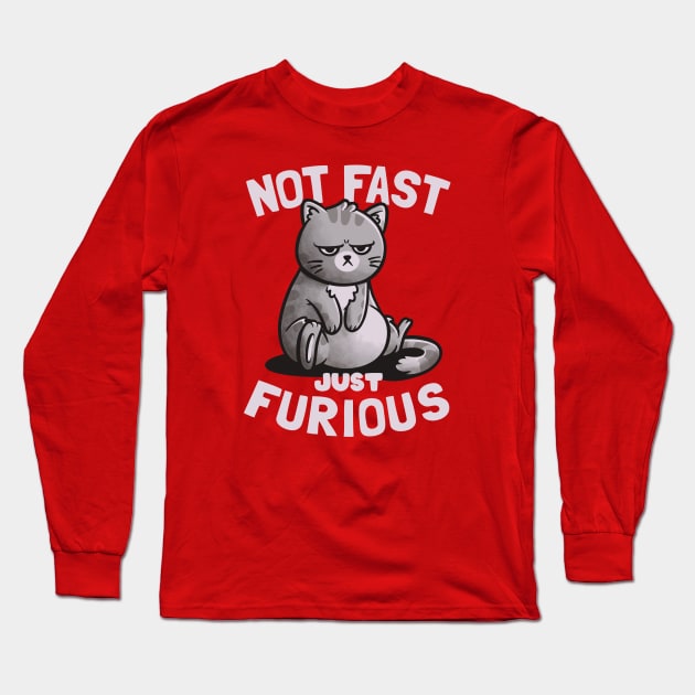 Not Fast Just Furious - Cute Funny Cat Gift Long Sleeve T-Shirt by eduely